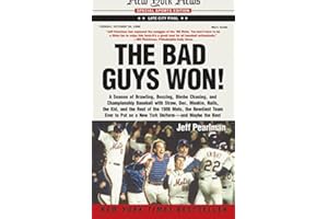 The Bad Guys Won: A Season of Brawling, Boozing, Bimbo Chasing, and Championship Baseball with Straw, Doc, Mookie, Nails, the Kid, and the Rest of the ... Put on a New York Uniform--and Maybe the Best