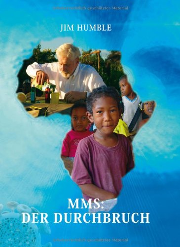 Download MMS: Der Durchbruch: Ein Wundermittel für Afrika und auch den Rest der Welt Download MMS: Der Durchbruch: Ein Wundermittel für Afrika und auch den Rest der Welt