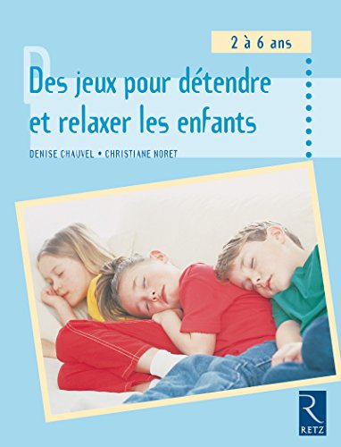 Télécharger Des jeux pour détendre et relaxer les enfants Francais PDF