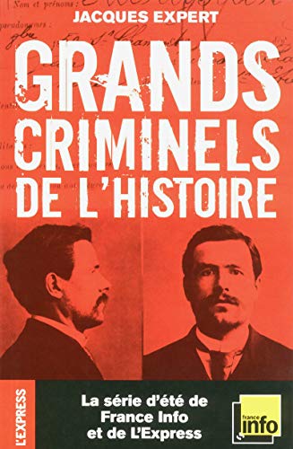 Grands criminels de l'Histoire Grands criminels de l'Histoire
