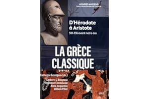 La Grèce classique: D'Hérodote à Aristote (510-336 avant notre ère)
