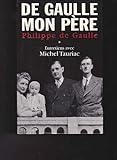 De Gaulle mon Père. En deux volumes - Entretiens avec Michel Tauriac.