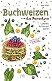 Image de Buchweizen - das Powerkorn: Glutenfrei kochen und backen - fantastisch vegetarisch