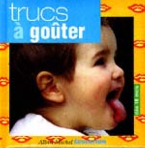 couverture de : Trucs &agrave; go&ucirc;ter