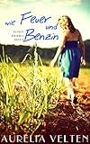 Bücher Neuerscheinungen 2022 - Wie Feuer und Benzin (Boston Berserks 3) von Aurelia Velten