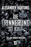 Bücher Neuerscheinungen 2022 - Die Erinnerung so kalt (Ein Jan-Tommen-Thriller 4) von Alexander Hartung
