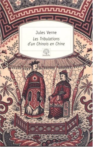 Télécharger Les Tribulations d'un Chinois en Chine PDF