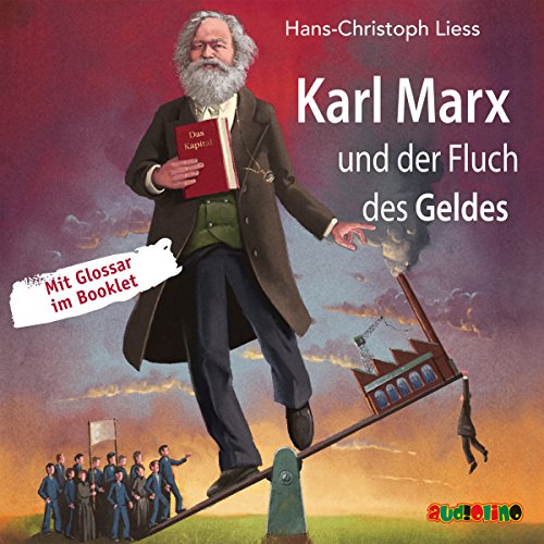 Karl Marx und der Fluch des Geldes Karl Marx und der Fluch des Geldes