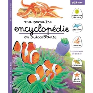 Ma première encyclopédie en autocollants : Dès 4 ans - Les animaux de la mer