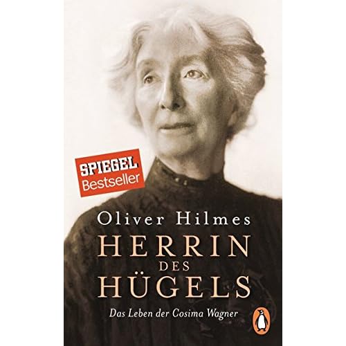 Herrin des Hügels: Das Leben der Cosima Wagner Herrin des Hügels: Das Leben der Cosima Wagner