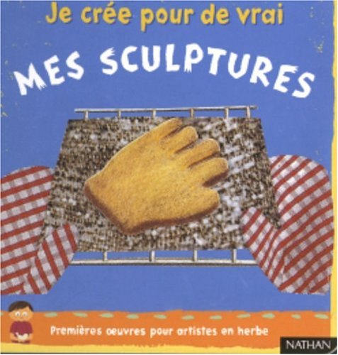 couverture de : Je cr&eacute;e pour de vrai mes sculptures