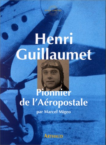couverture de : Henri Guillaumet, pionnier de l'a&eacute;ropostale