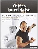 CUISINE BORDELAISE, LES GRANDS CLASSIQUES CHAHUTES