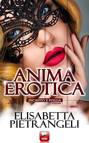 Download AnimaErotica - Incanto e follia - Raccolta 1 Download AnimaErotica - Incanto e follia - Raccolta 1