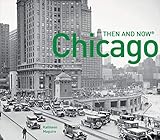 Chicago Then and Now(r) by Kathleen Maguire