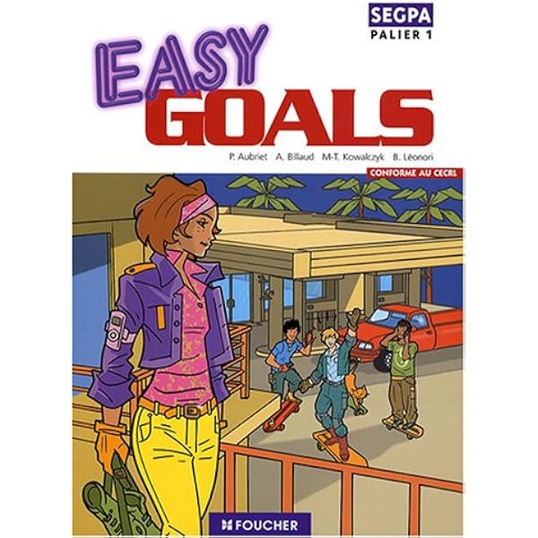 Easy Goals Palier 1 Segpa Aubriet Patrick Billaud Annick Leonori Beatrice Kowalczyk Marie Therese Livres Amazon Fr