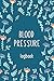 Produktbild Blood Pressure Logbook: Easy Daily Personal Blood Pressure Tracking Numbers Journal For 53 Weeks (109 Pages, 6" x 9") Log Book, Tracker, Readings A ... Monitoring Health Diary Logs, Band 3)