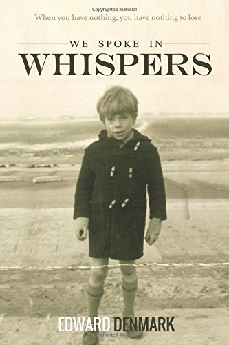 Download We Spoke In Whispers: When you have nothing, there's nothing to lose.