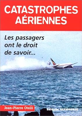 Catastrophes aériennes : Les passagers ont le droit de savoir...