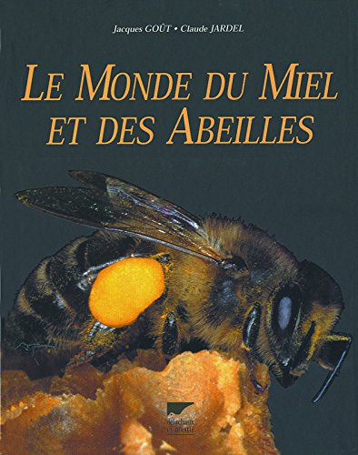 Le Monde du miel et des abeilles gratuit Le Monde du miel et des abeilles gratuit