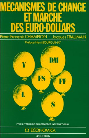 Mécanismes de change et marché des euro-dollars Mécanismes de change et marché des euro-dollars
