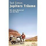 Jupiters Träume: Mit dem Motorrad um die Welt
