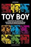 Toy Boy: 33 Geschichten über grandiosen Sex, heiße Affären und ungewöhnliche Beziehungen zwischen Frauen und ihren jüngeren Männern by