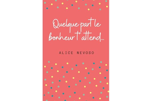 Quelque part le bonheur t'attend...