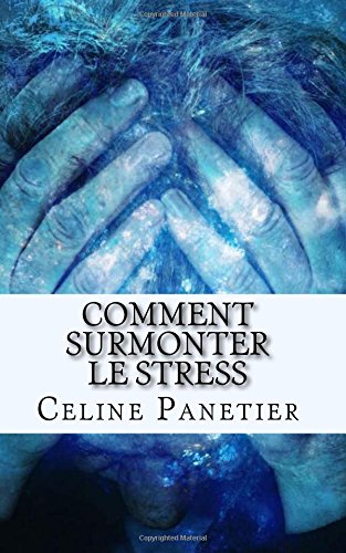 Download Comment surmonter le stress: Découvrez les vraies techniques qui vous permettront de surmonter efficacement et durablement votre stress. Download Comment surmonter le stress: Découvrez les vraies techniques qui vous permettront de surmonter efficacement et durablement votre stress.