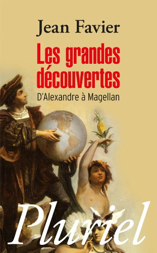 Les  grandes découvertes : d'Alexandre à Magellan