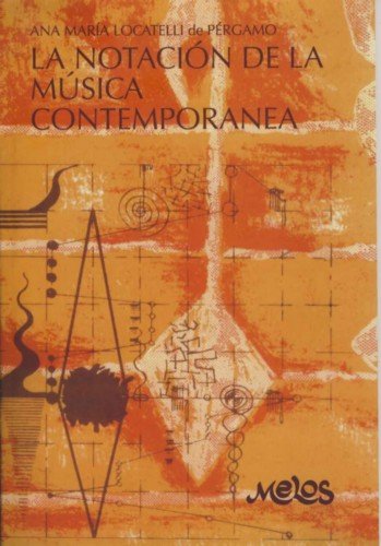 Preisvergleich Produktbild PERGAMO A. - La Notacion de la Musica Contemporanea