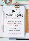Dot Journaling-A Practical Guide: How to Start and Keep the Planner, To-Do List, and Diary That'll Actually Help You Get Your Life Together (English Edition) by Rachel Wilkerson  Miller