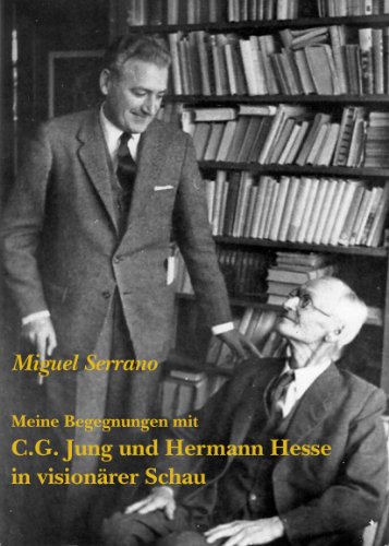 Download Meine Begegnungen mit C.G. Jung und Hermann Hesse in visionärer Schau Download Meine Begegnungen mit C.G. Jung und Hermann Hesse in visionärer Schau