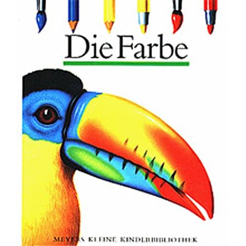 Die Farbe (Meyers kleine Kinderbibliothek) Die Farbe (Meyers kleine Kinderbibliothek)
