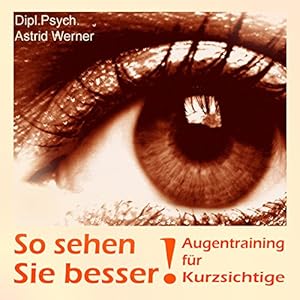 So Sehen Sie Besser Augentraining Für Kurzsichtige Hörbuch - 