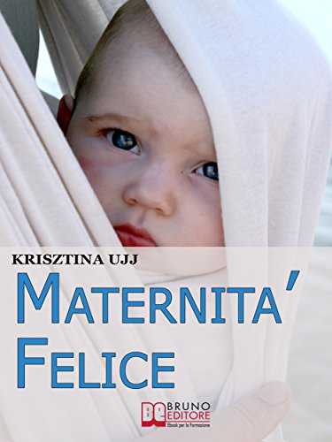 Download Maternità Felice. Dalla Fascia Porta-Bebè ai Benefici per Favorire la Sana Crescita del Tuo Bambino. (Ebook Italiano - Anteprima Gratis): Dalla Fascia ... Favorire la Sana Crescita del Tuo Bambino Download Maternità Felice. Dalla Fascia Porta-Bebè ai Benefici per Favorire la Sana Crescita del Tuo Bambino. (Ebook Italiano - Anteprima Gratis): Dalla Fascia ... Favorire la Sana Crescita del Tuo Bambino