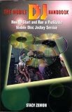 Image de The Mobile DJ Handbook: How to Start & Run a Profitable Mobile Disc Jockey Service
