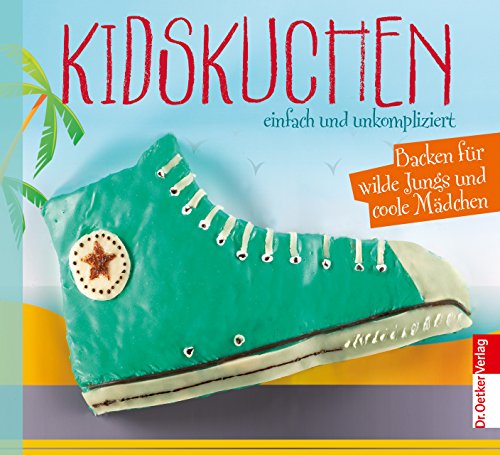 Download Kidskuchen: einfach und unkompliziert, Backen für wilde Jungs und coole Mädchen (Einzeltitel) Download Kidskuchen: einfach und unkompliziert, Backen für wilde Jungs und coole Mädchen (Einzeltitel)