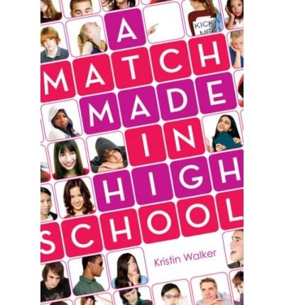 Download [(A Match Made in High School )] [Author: Kristin Walker] [Feb-2010]