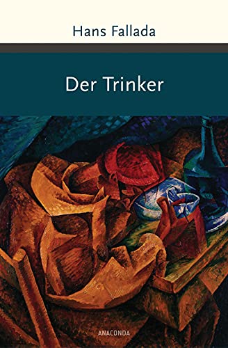 Der Trinker (Große Klassiker zum kleinen Preis, Band 200) : Fallada ...