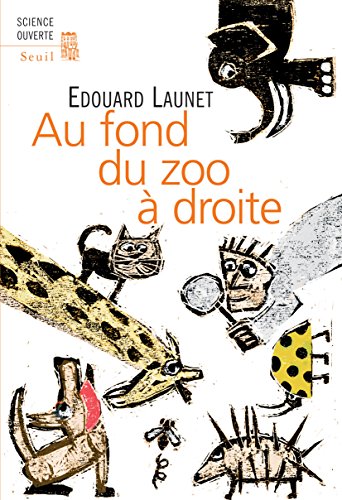 Au fond du zoo à droite. Découvertes récentes et i: Découvertes récentes et intéressantes sur le règne animal en ligne Au fond du zoo à droite. Découvertes récentes et i: Découvertes récentes et intéressantes sur le règne animal en ligne