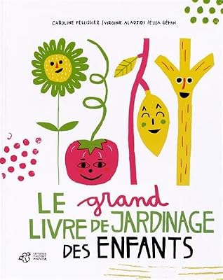 Editions Thierry Magnier le grand livre de jardinage des enfants