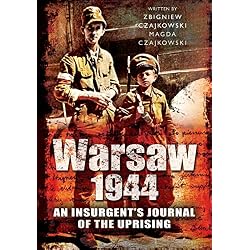 Warsaw 1944: An Insurgent's Journal of the Uprising (English Edition)