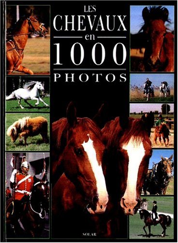 couverture de : Les chevaux en 1000 photos