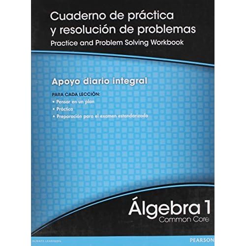HIGH SCHOOL MATH 2012 SPANISH COMMON CORE VERSION ALGEBRA 1 PRACTICE & PROBLEM SOLVING WORKBOOK GRADE 8/9 by PRENTICE HALL (2011-08-01) HIGH SCHOOL MATH 2012 SPANISH COMMON CORE VERSION ALGEBRA 1 PRACTICE & PROBLEM SOLVING WORKBOOK GRADE 8/9 by PRENTICE HALL (2011-08-01)