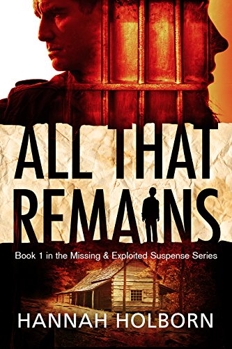 Download All That Remains (A Missing and Exploited Suspense Novel Book 1)