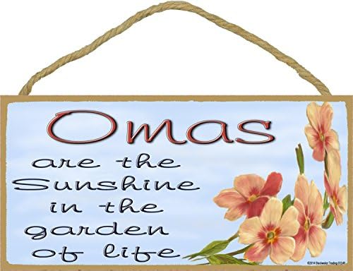 Blackwater TradingDogwood Omas Are The Sunshine In The Garden Of Life SIGN Plaque 5"X10"