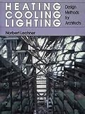 Heating, Cooling, Lighting: Design Methods for Architects by