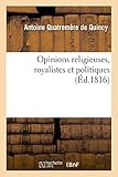 Image de Opinions religieuses, royalistes et politiques, de M. Antoine Quatremère de Quincy