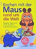 Cover zum Buch Kochen mit der Maus rund um die Welt:...